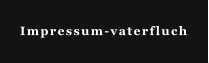 Impressum-vaterfluch