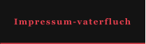 Impressum-vaterfluch